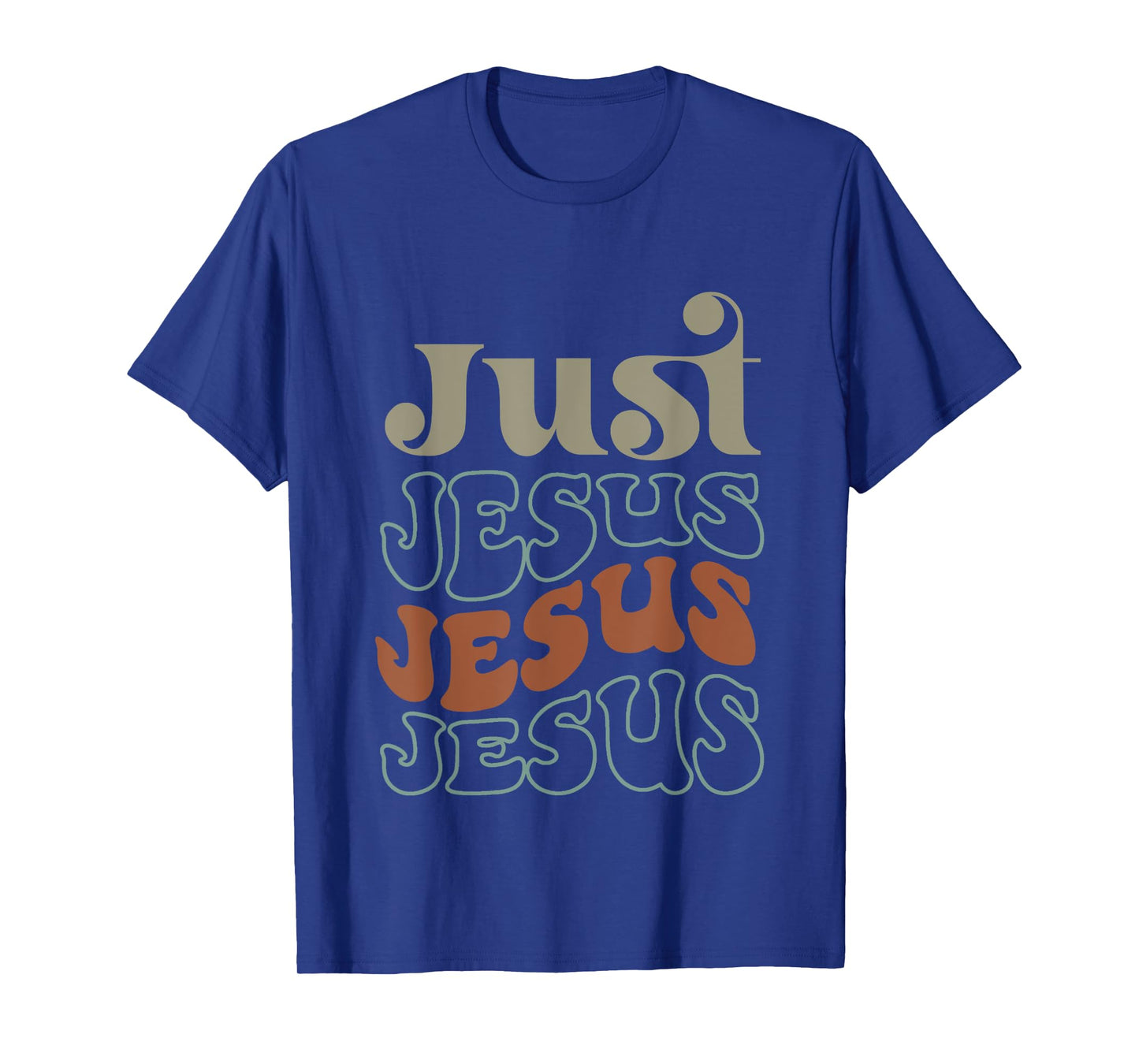 Just Jesus Jesus Jesus T-Shirt