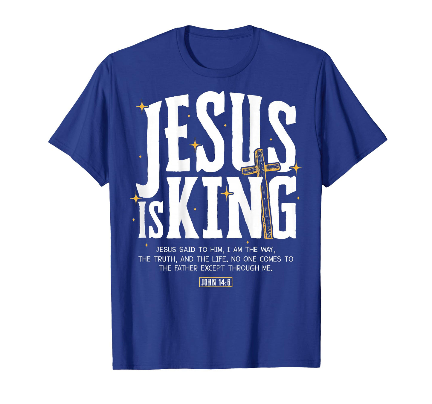 Jesus is King Bible Verse John 14:6 Christian God Religious T-Shirt