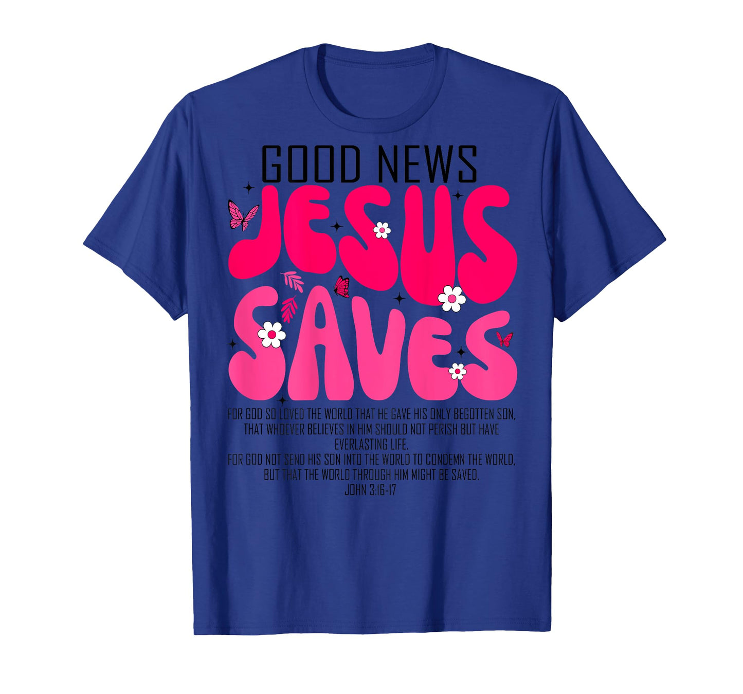 Jesus Saves Bible Verse Christian Faith Religious Women Kid T-Shirt
