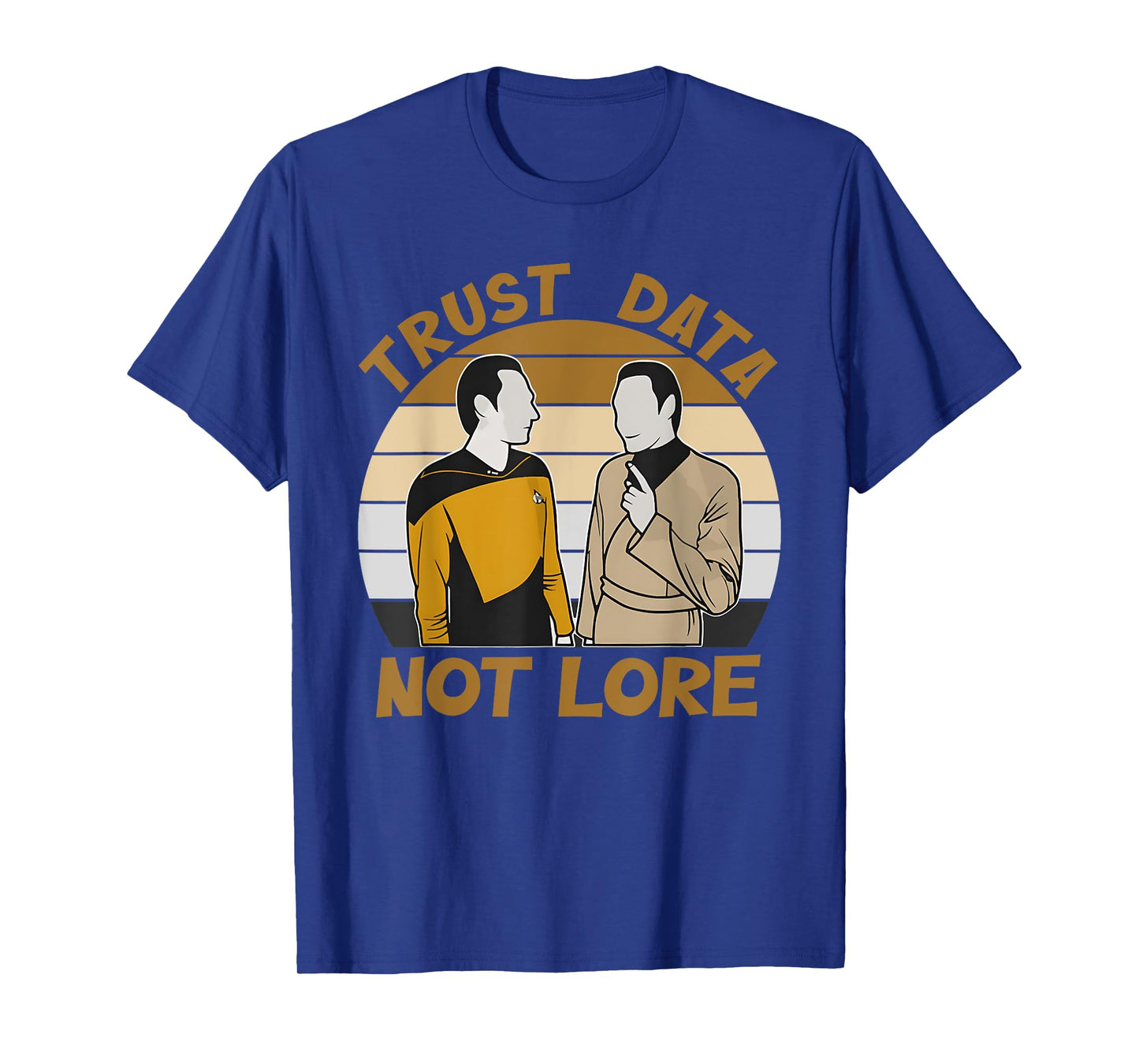 Trust Data Not Lore Funny Design T-Shirt