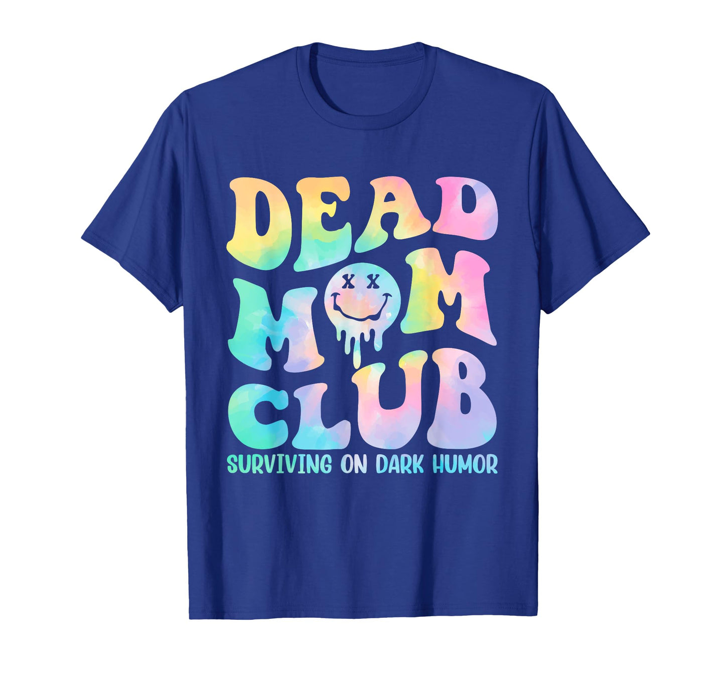 Dead Mom Club Surviving On Dark Humor Design T-Shirt