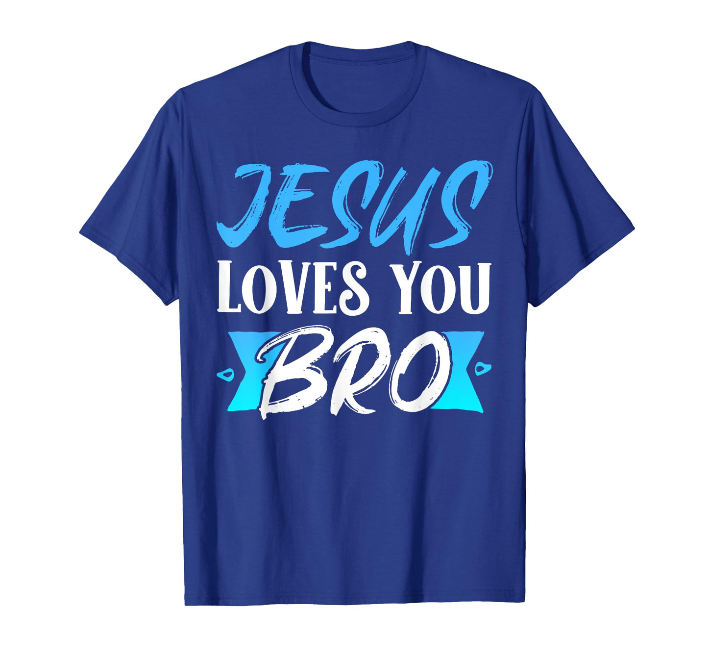 Jesus Loves You Bro T-Shirt