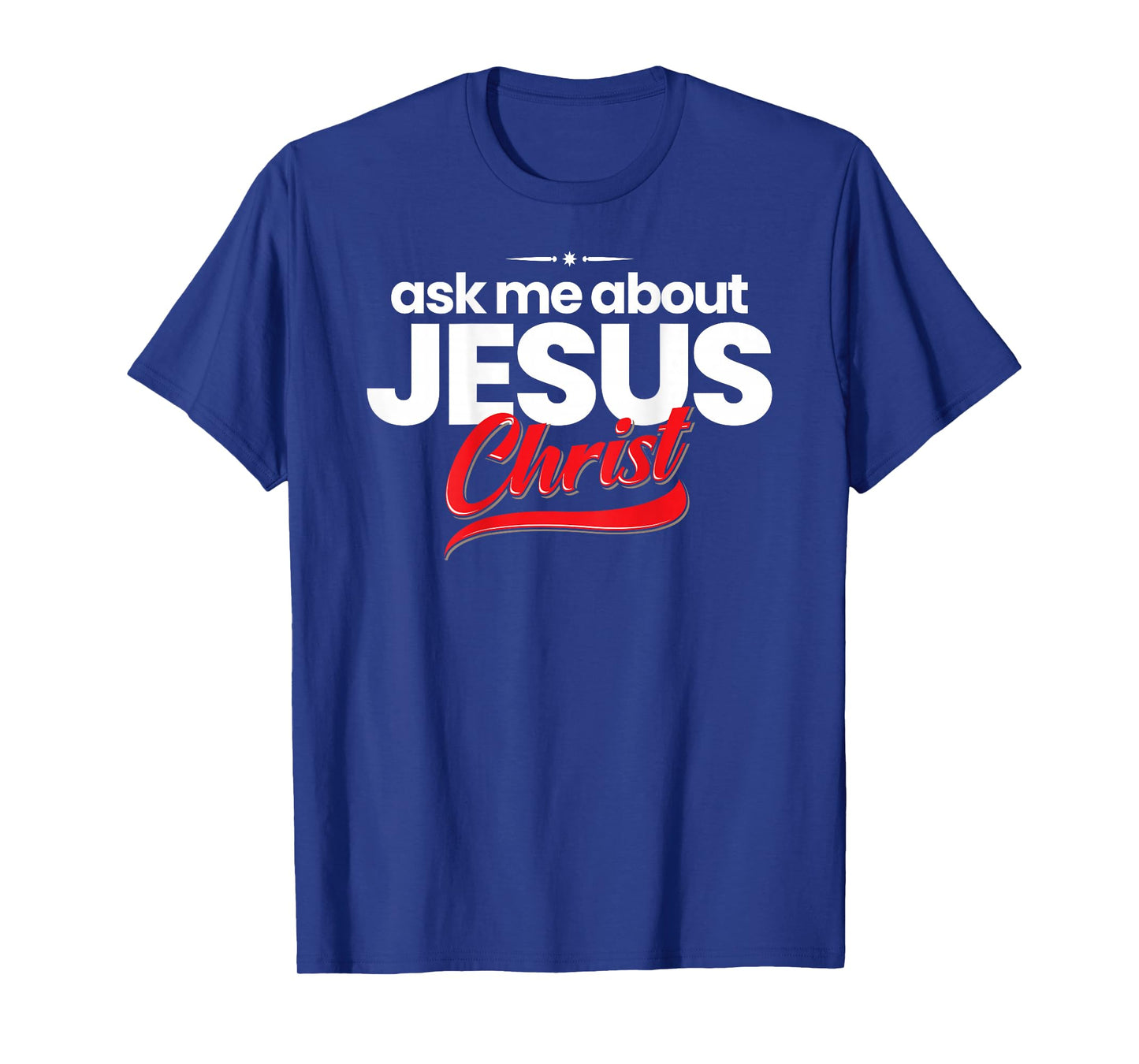 Ask Me About Jesus Christ Evangelism Christian T-Shirt