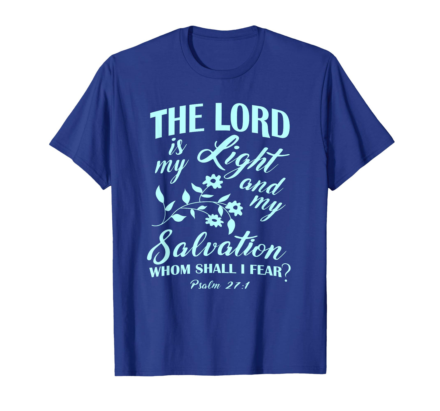 The LORD Is My Light and My Salvation Psalm 27:1 Christian T-Shirt