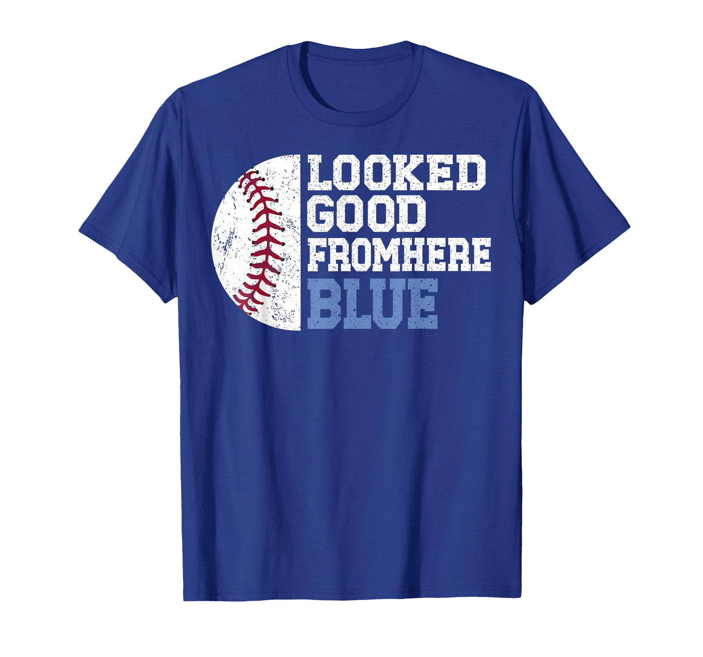 Looked Good From Here Blue Funny Softball Mama Mom Game Day T-Shirt