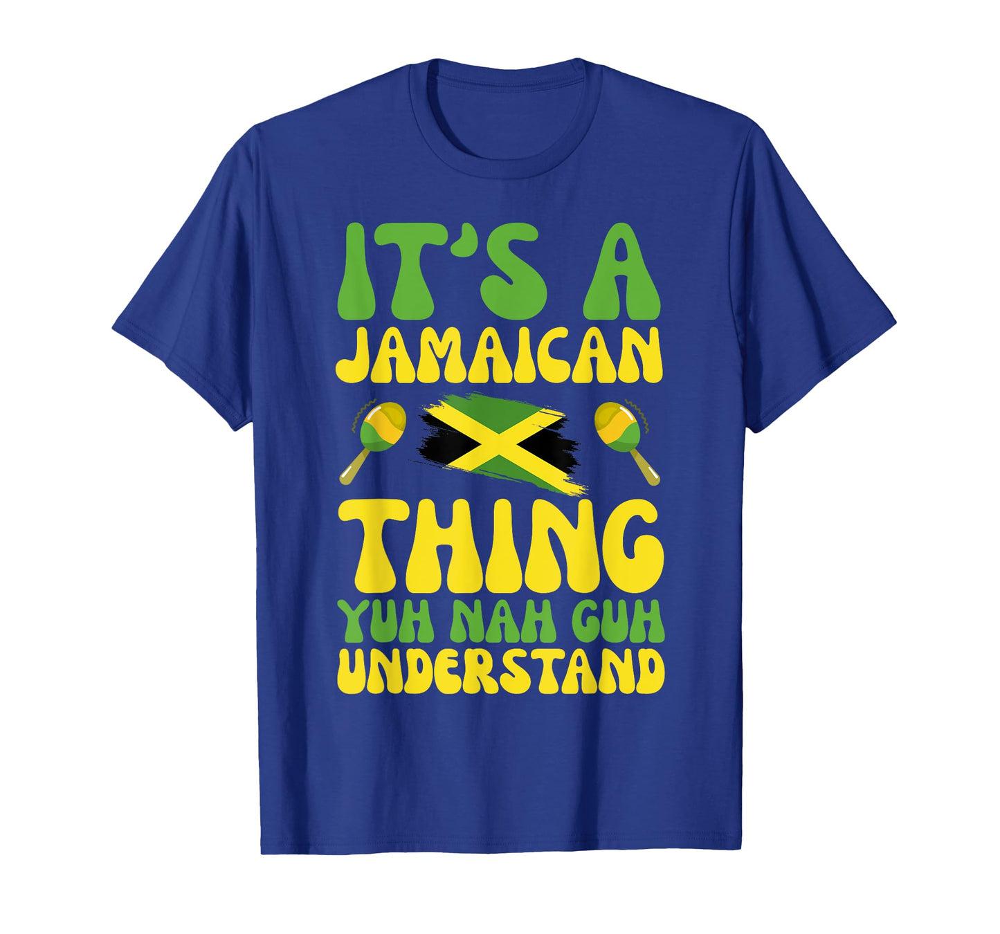 It's A Jamaican Thing Yuh Nah Guh Understand Jamaican Girls T-Shirt