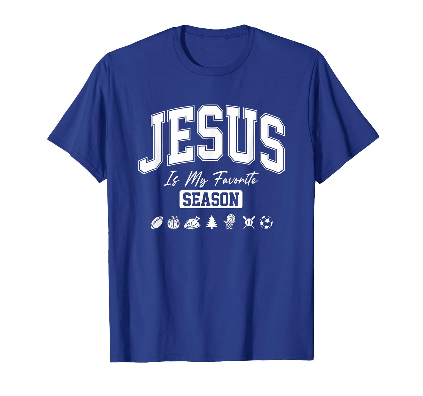 Jesus is My Favorite Season Christian Quote T-Shirt