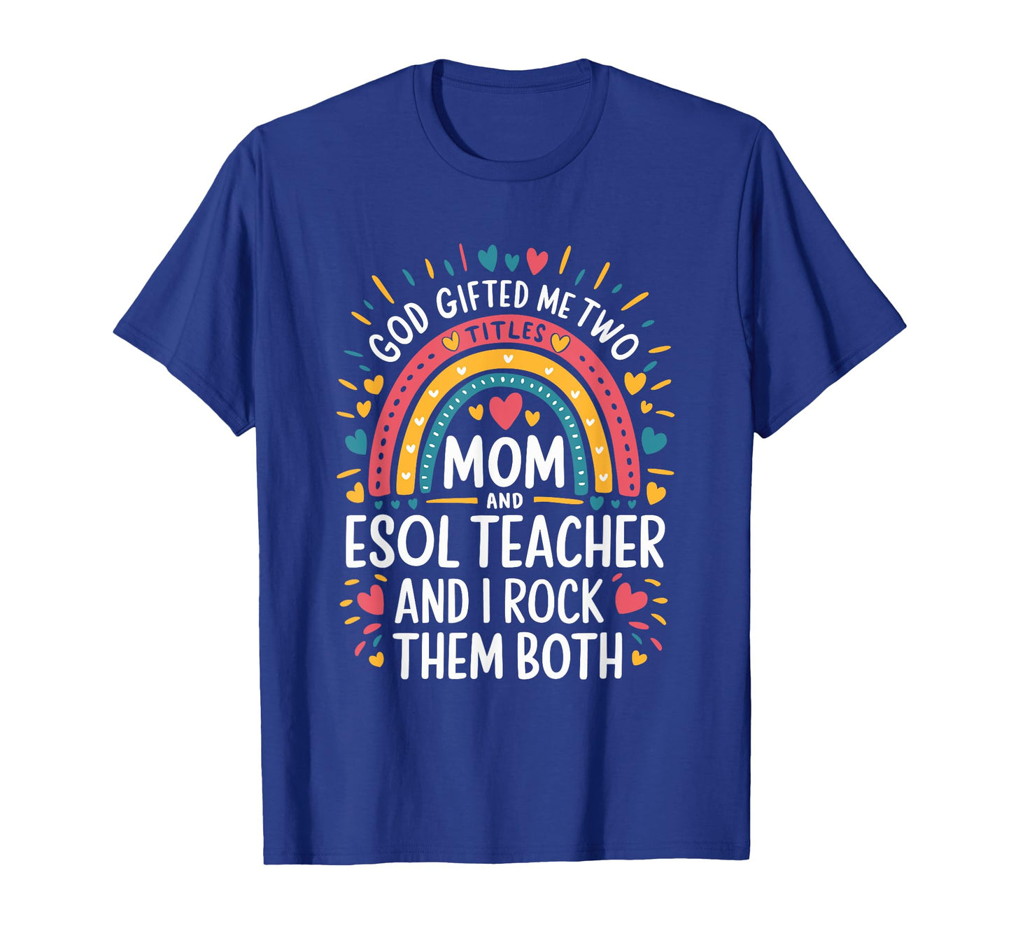 ESOL Teacher Mom Designs for ESL and ELL Teaching Mother T-Shirt