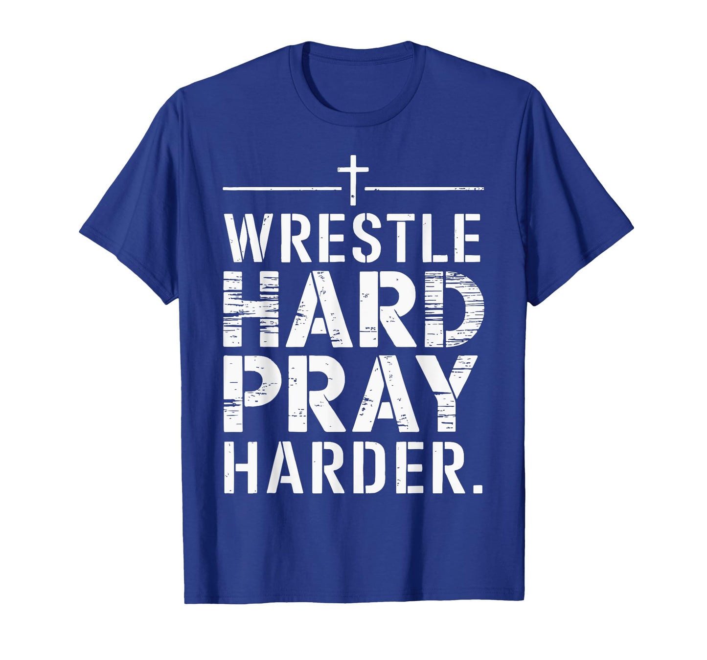 Wrestle Hard Pray Harder T-Shirt