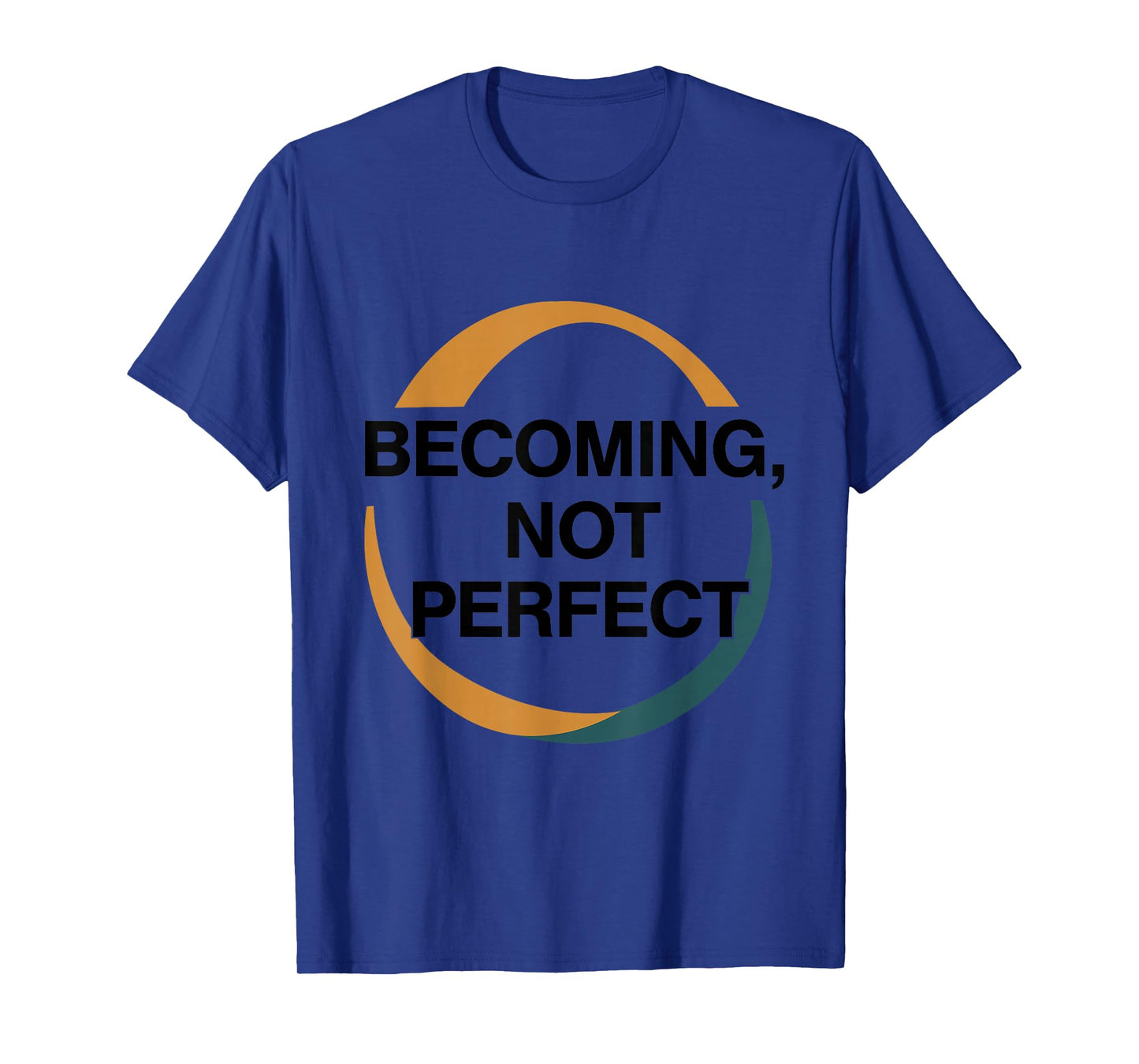 Becoming Not Perfect β Inspirational Faith & Growth Quote T-Shirt