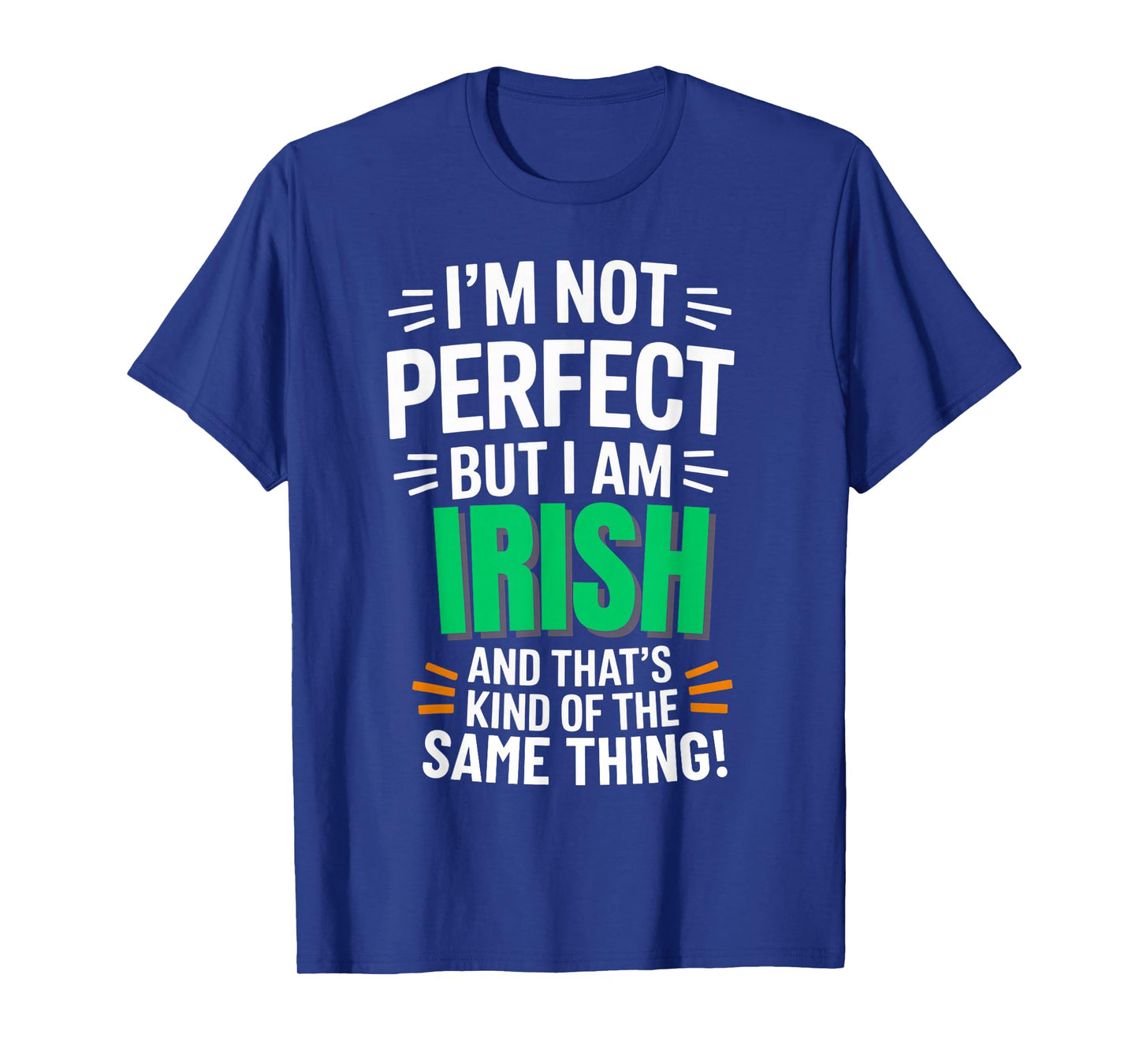 I'm Not Perfect But I am Irish - Funny Quote T-Shirt