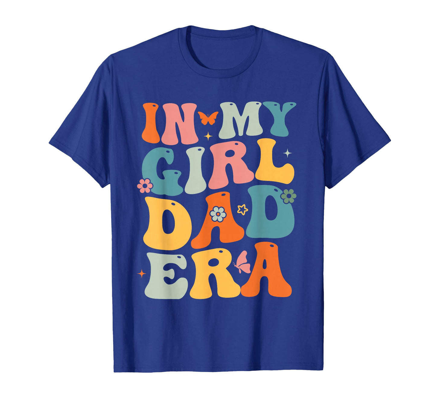 Funny In My Dad Girl Era Tee Fathers Day T-Shirt
