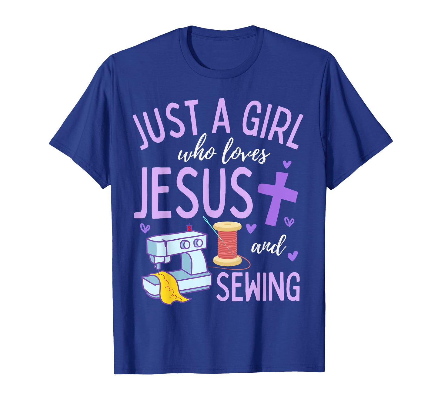Just A Girl Who Loves Jesus and Sewing Christian Funny T-Shirt