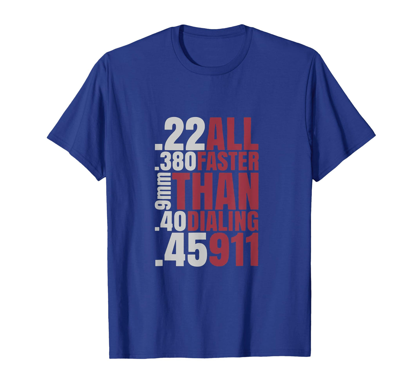 22 380 9mm 40 45 All Faster Than Dialing 911 T-Shirt
