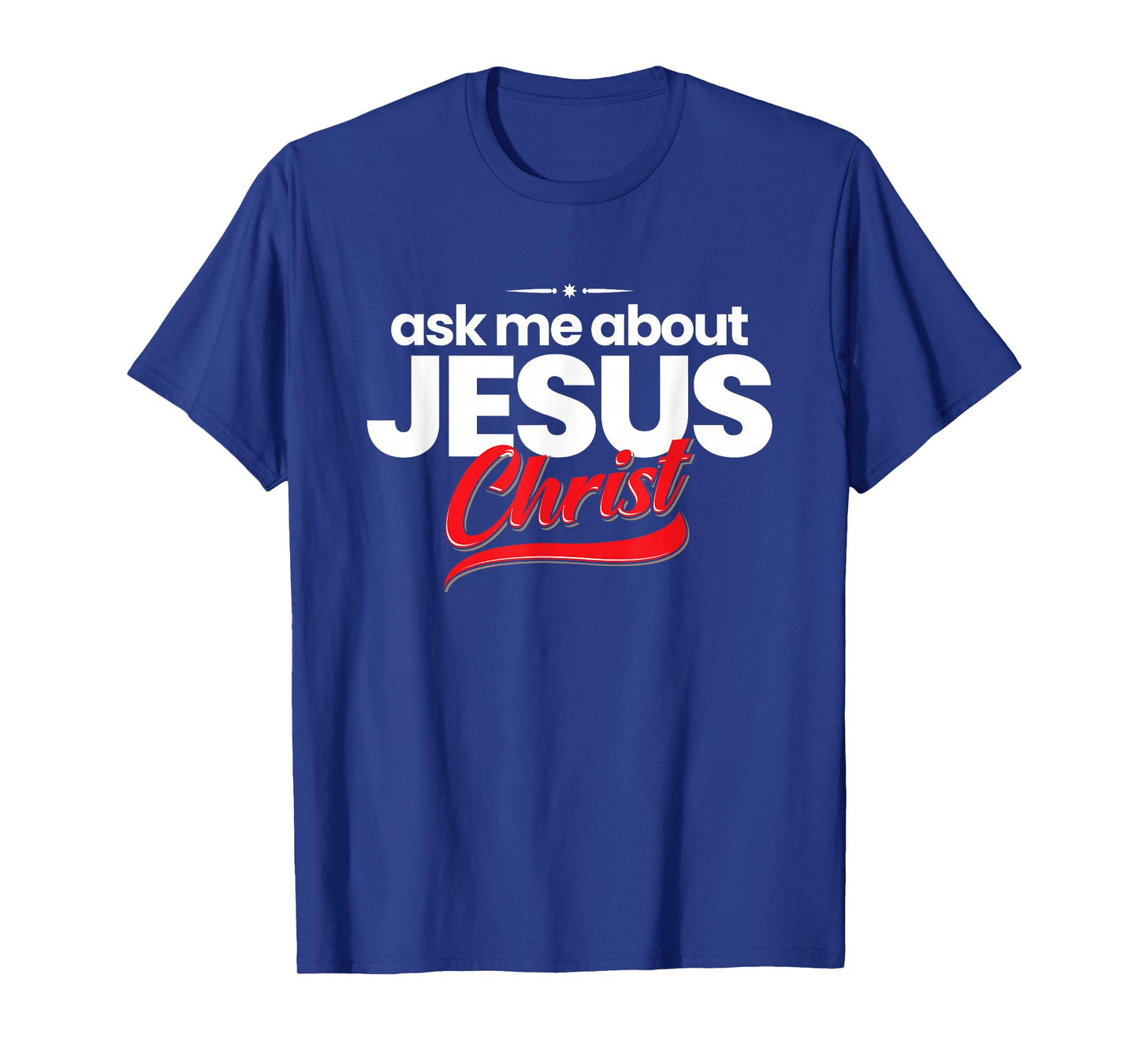 Ask Me About Jesus Christ Evangelism Christian Witnessing T-Shirt