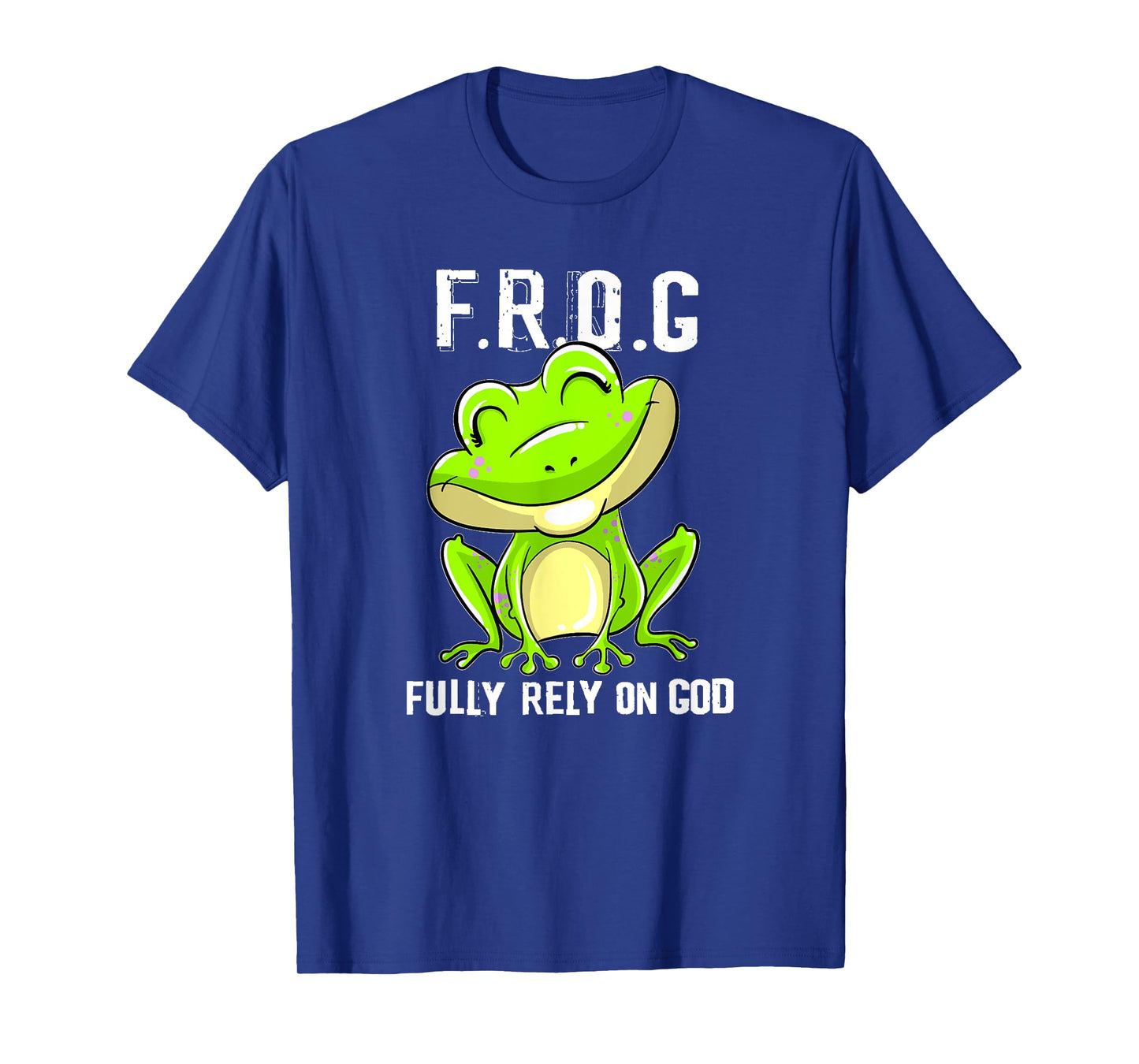 FROG funny definition fully rely on God T-Shirt