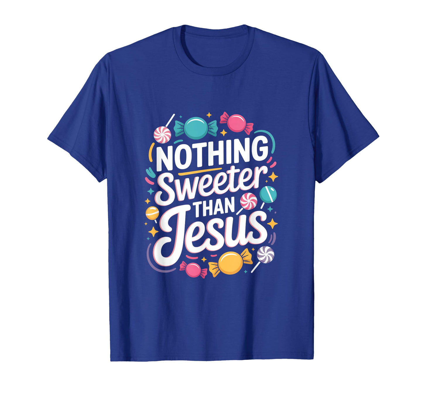 Nothing Sweeter Than Jesus Christian Candy Theme T-Shirt