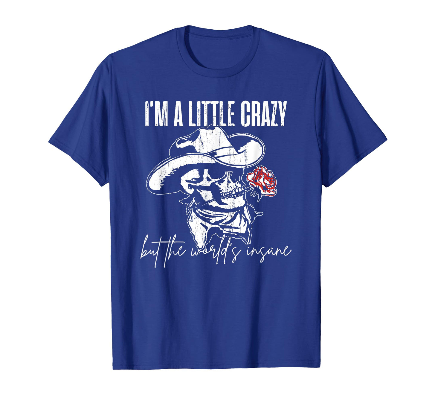 I'm A Little Crazy But This World's Insane T-Shirt