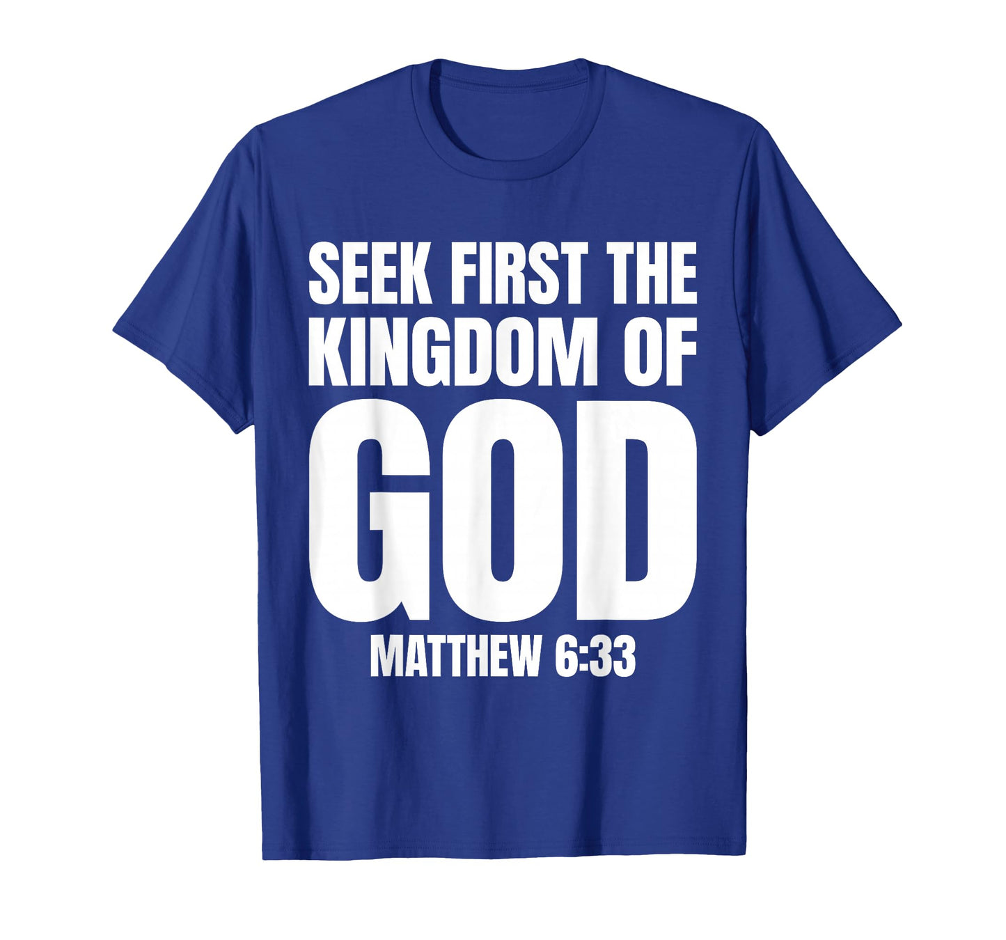 Bible Verse Seek First The Kingdom of GOD Christian T-Shirt