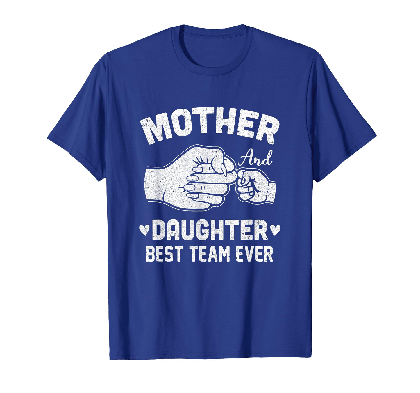 Mother And Daughter Best Team Ever Mom Matching Mothers Day T-Shirt