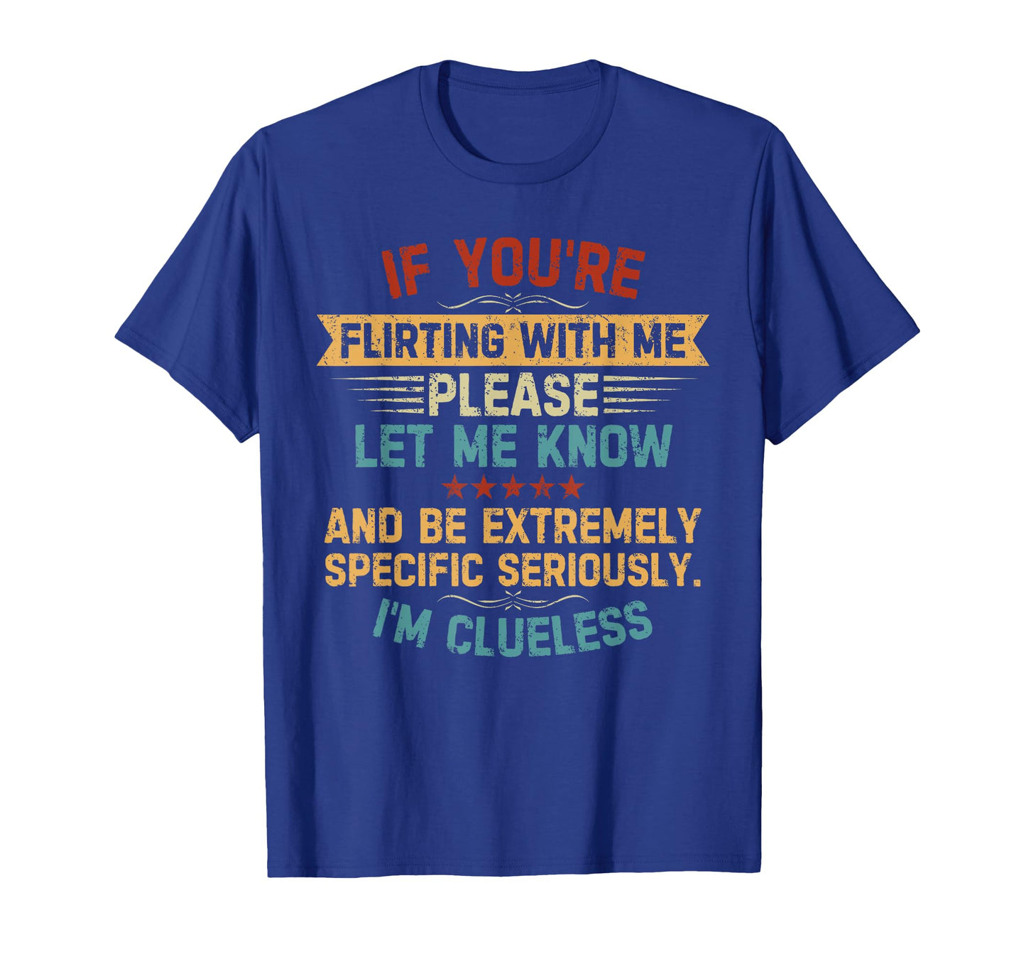 If You're Flirting With Me Please Let Me Know Quote Vintage T-Shirt