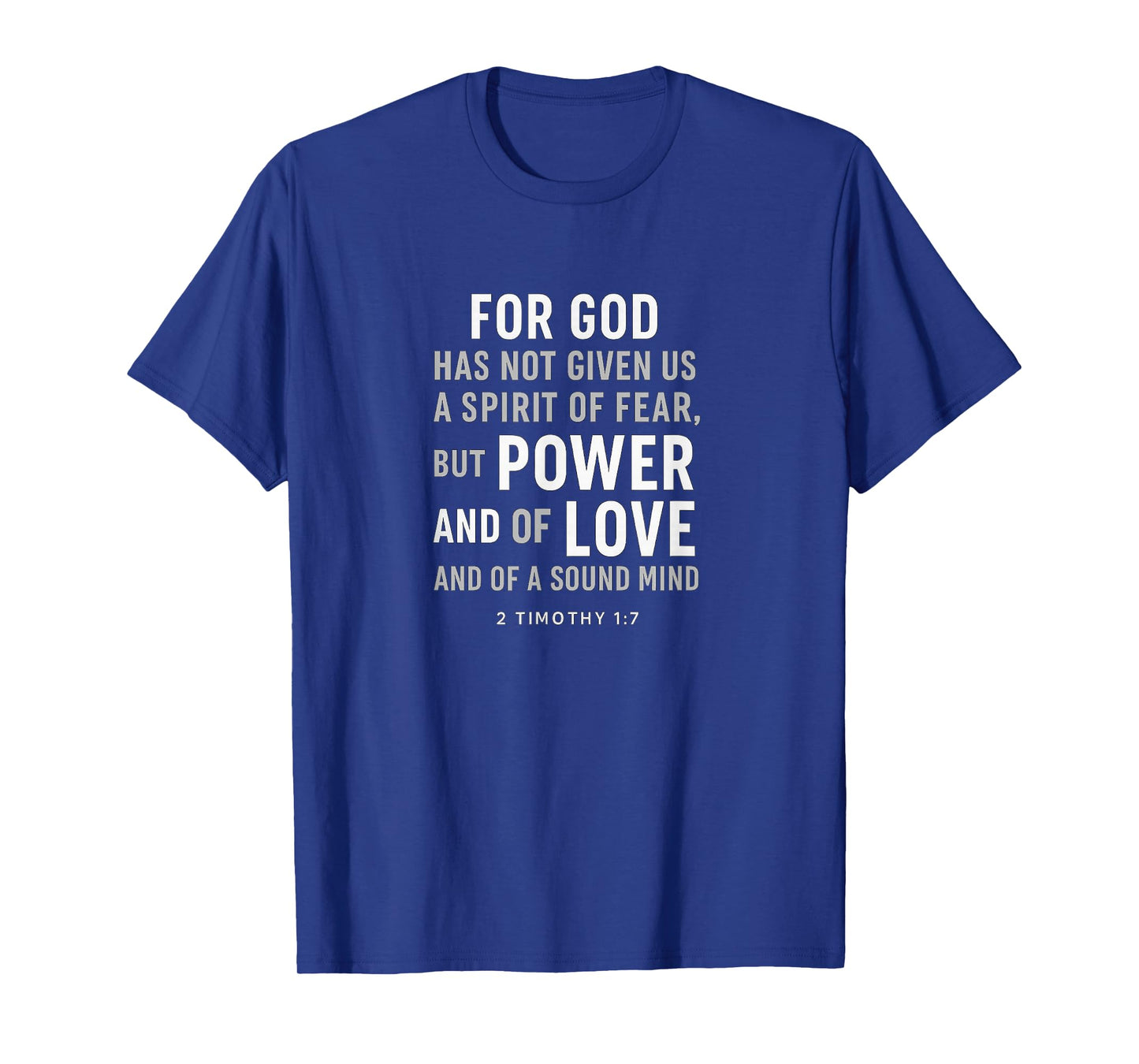 for God Has Not Given Us a Spirit of Fear β 2 Timothy 1:7 T-Shirt