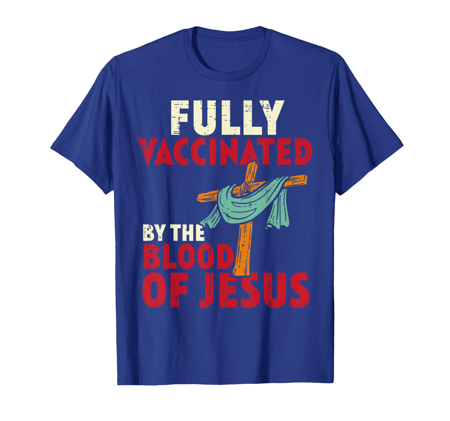 Fully Vaccinated By Blood Of Jesus Christian Men Women Kids T-Shirt
