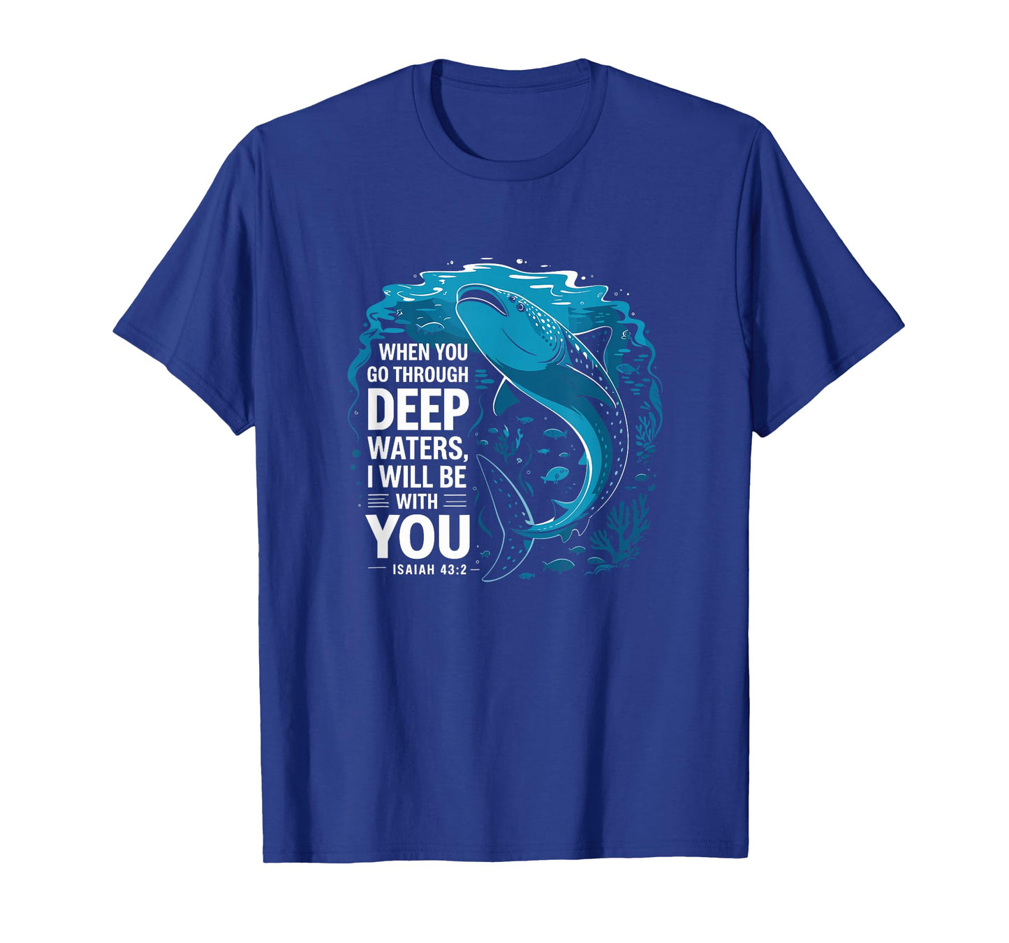 When You Go Through Deep Waters I Will Be with You T-Shirt