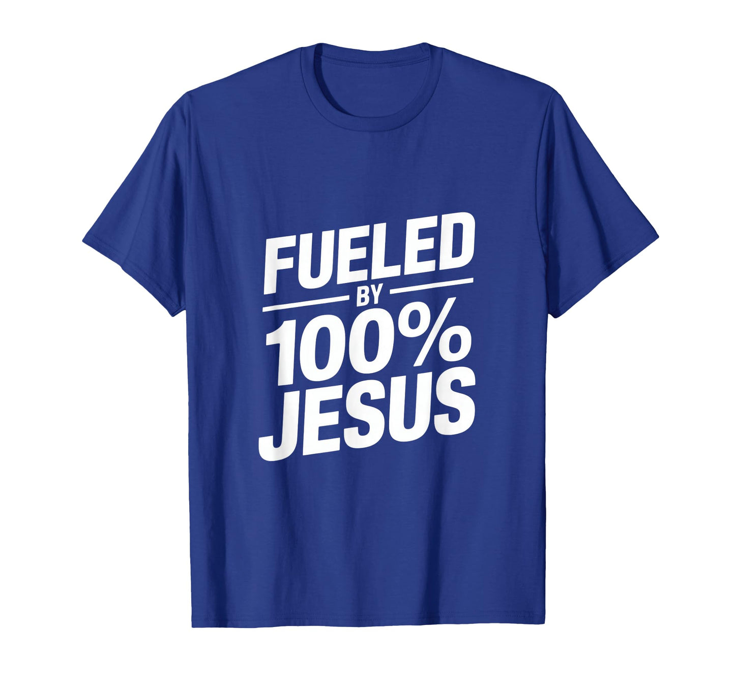 Fueled by 100% Jesus Christian Message T-Shirt