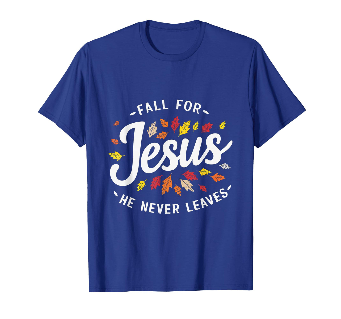 Fall for Jesus Autumn Leaves Faith Religious T-Shirt