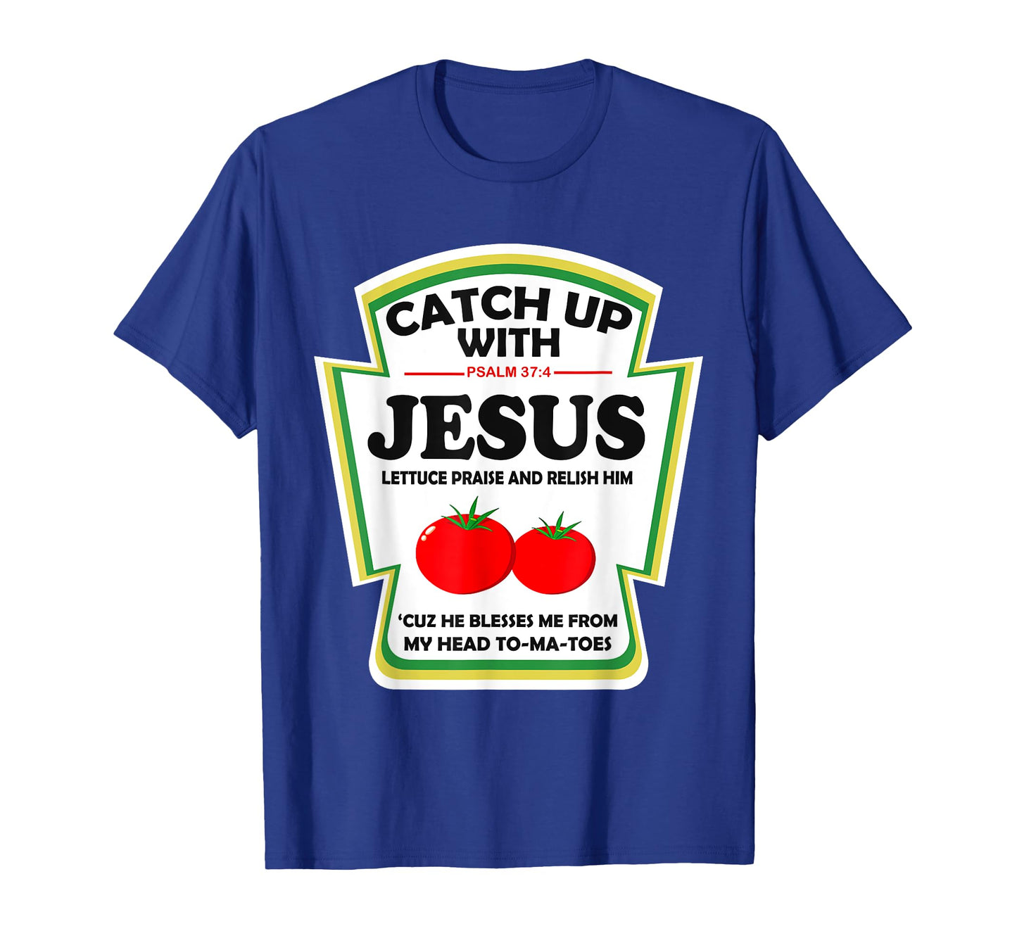 Christian Catch Up With Jesus Ketchup T-Shirt