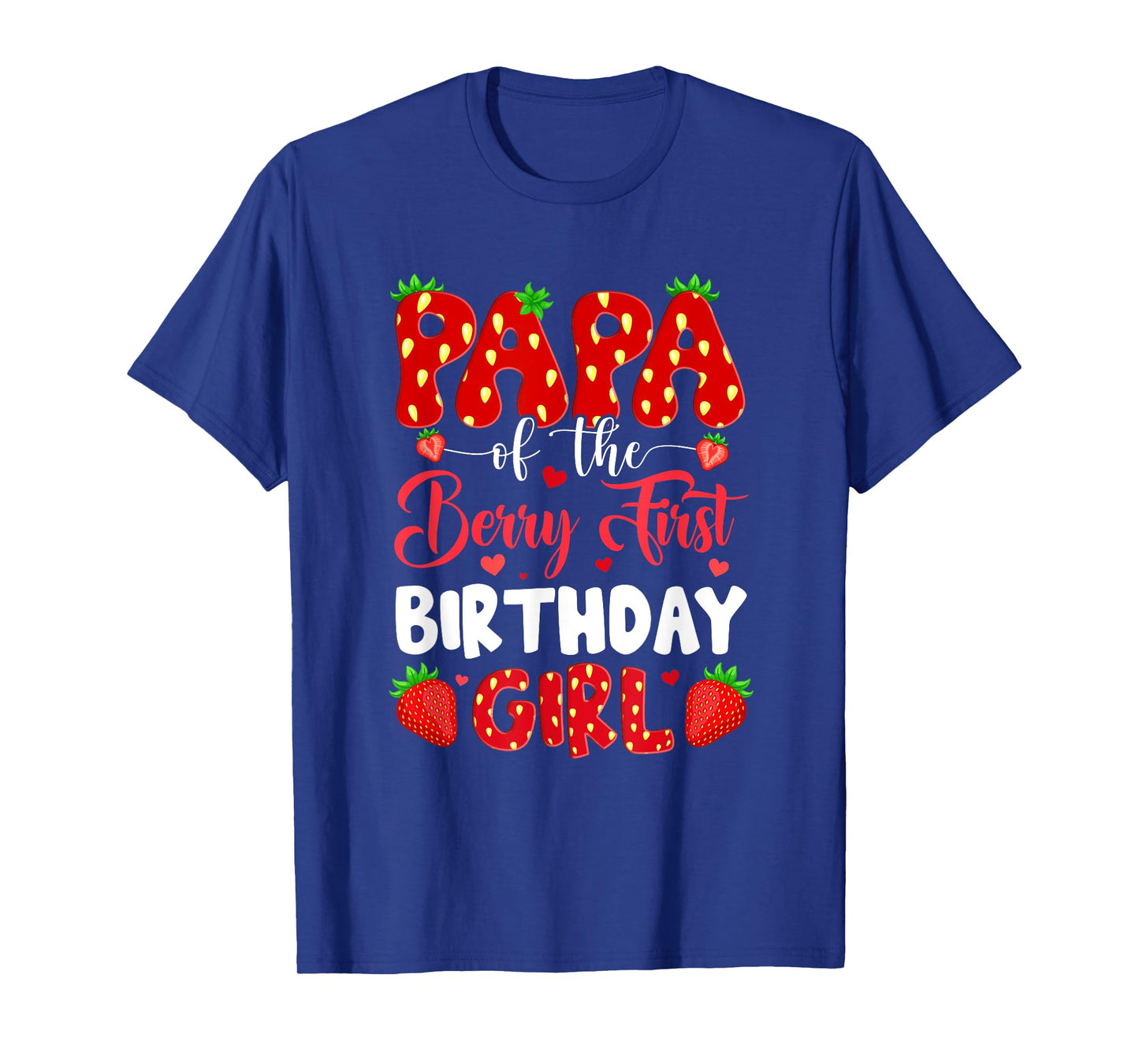 Papa Of The Berry First Birthday Of Girl Strawberry T-Shirt
