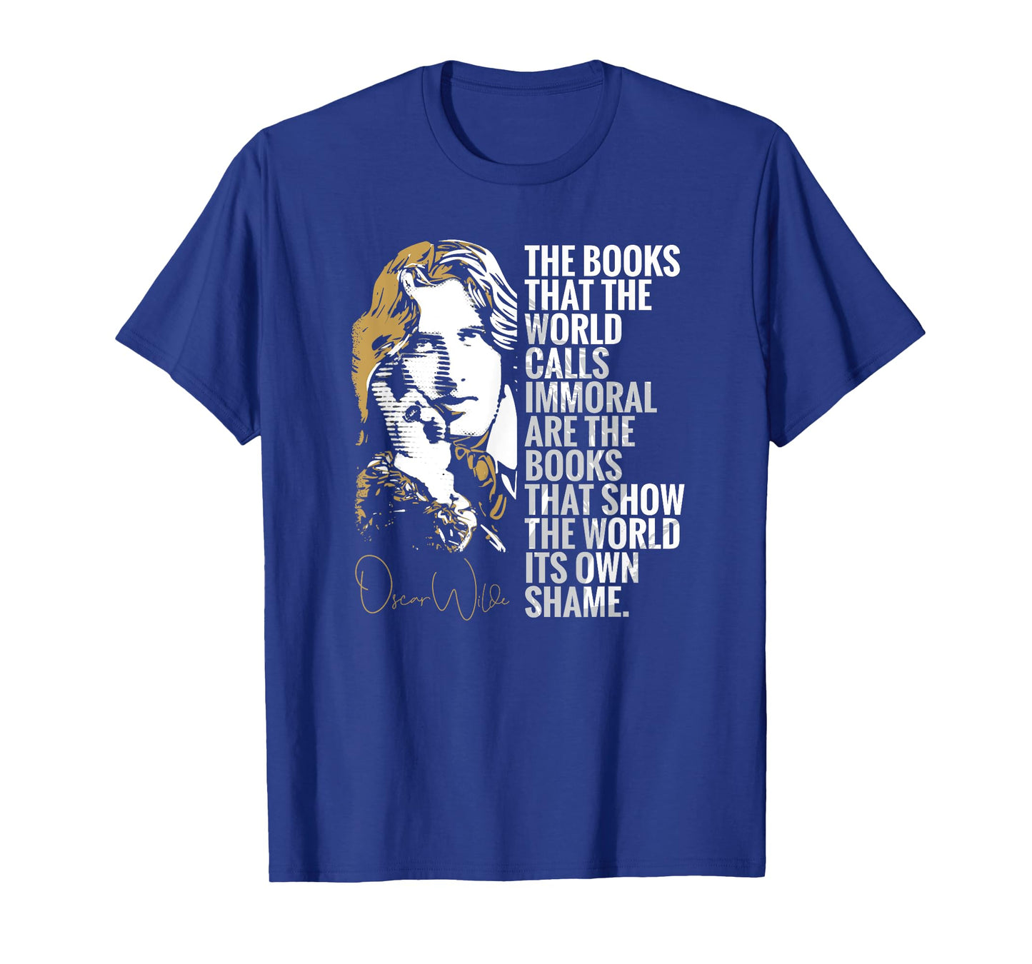 Books Called Immoral World's Shame Dorian Gray Oscar Wilde T-Shirt