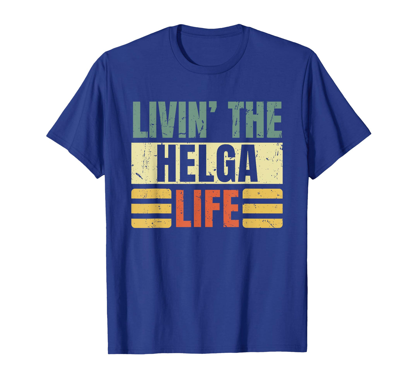 First Name Helga Retro Legend Quote Livin' The Life T-Shirt