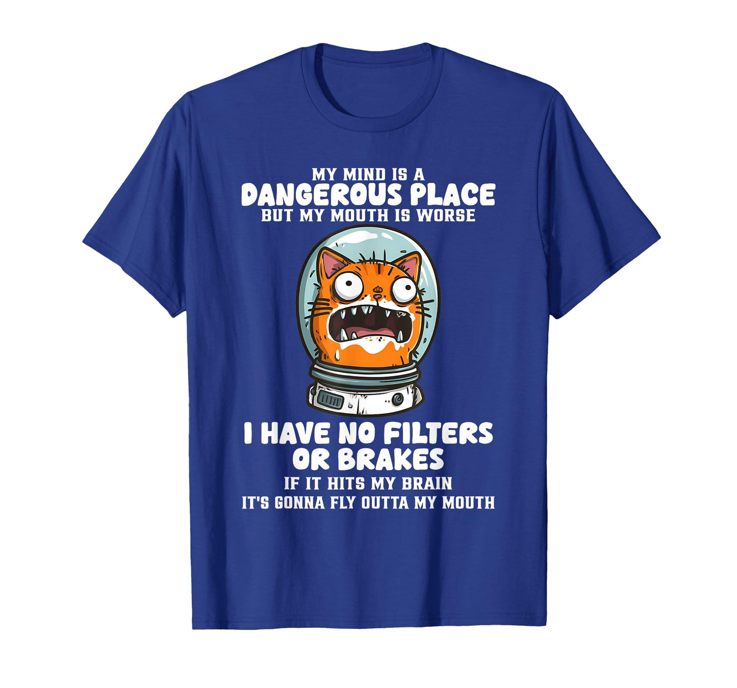 My Mind is A Dangerous Place But My Mouth is Worse Cat Funny T-Shirt