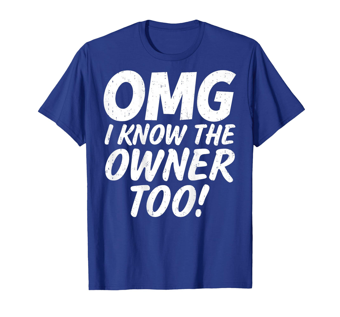 Funny Saying OMG I Know The Owner Too Bartender (on Back) T-Shirt