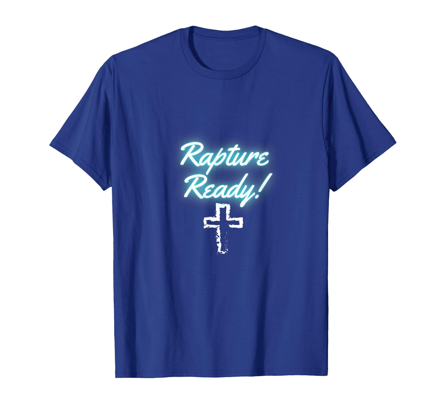 Rapture Ready with cross T-Shirt