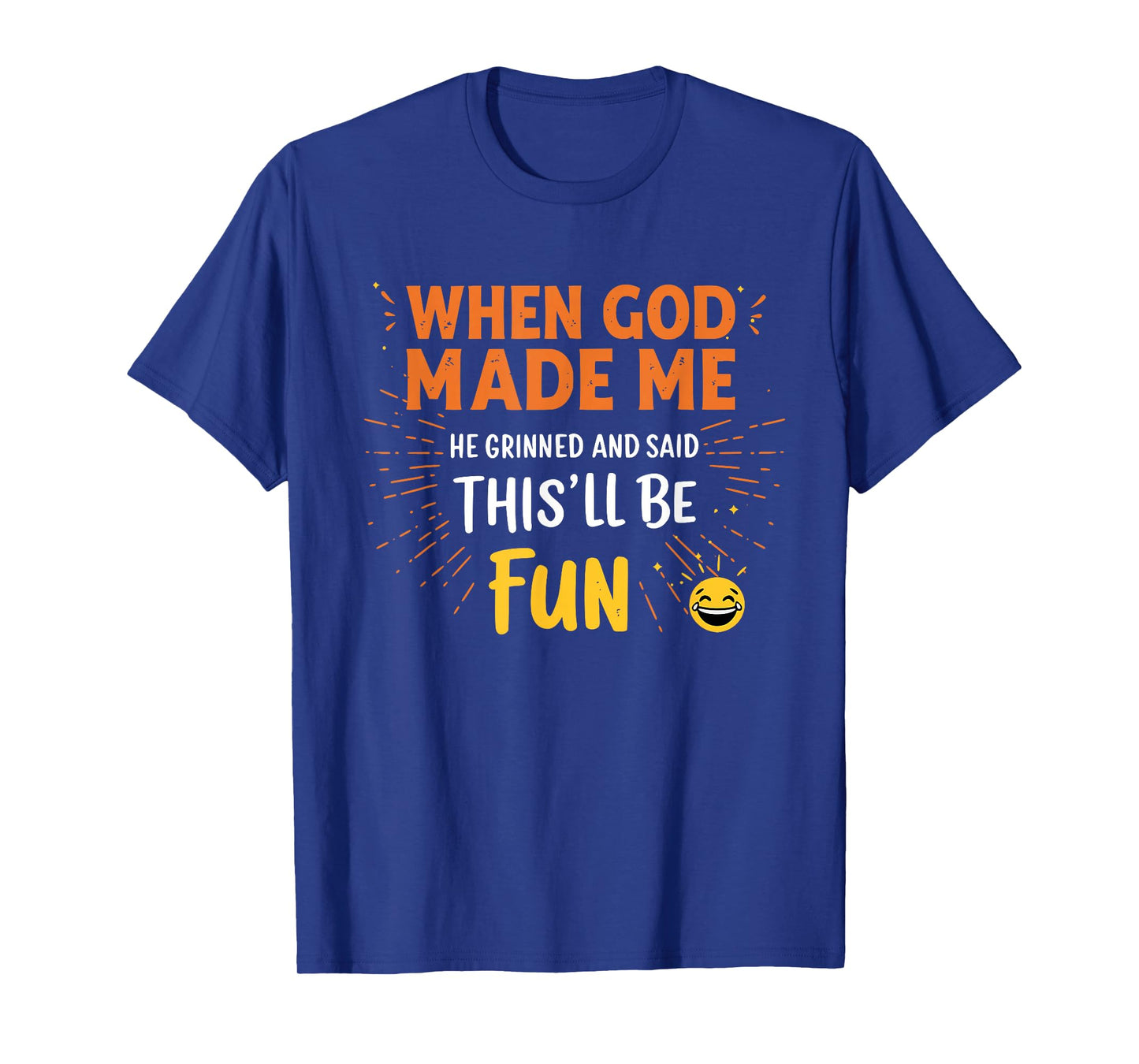 Funny Christian Quote When God Made Me T-Shirt