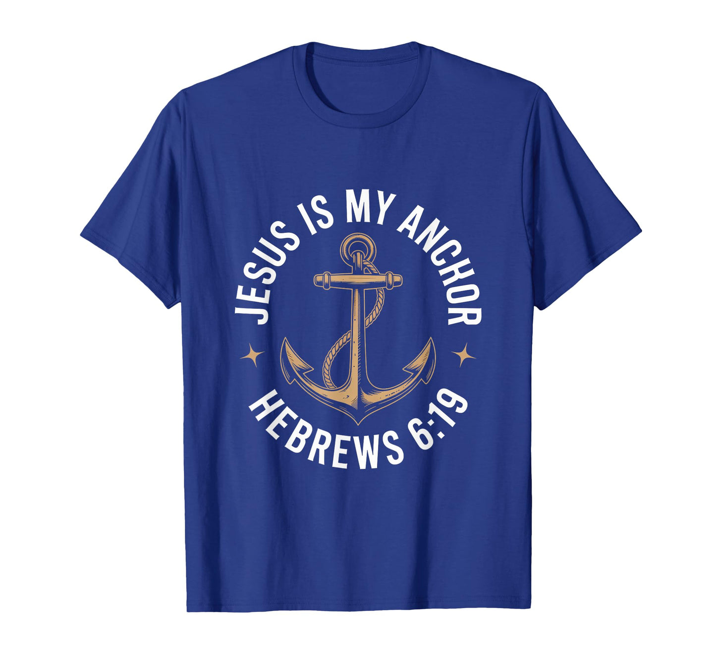 Jesus is My Anchor Hebrews 619 Bible Verse Nautical T-Shirt