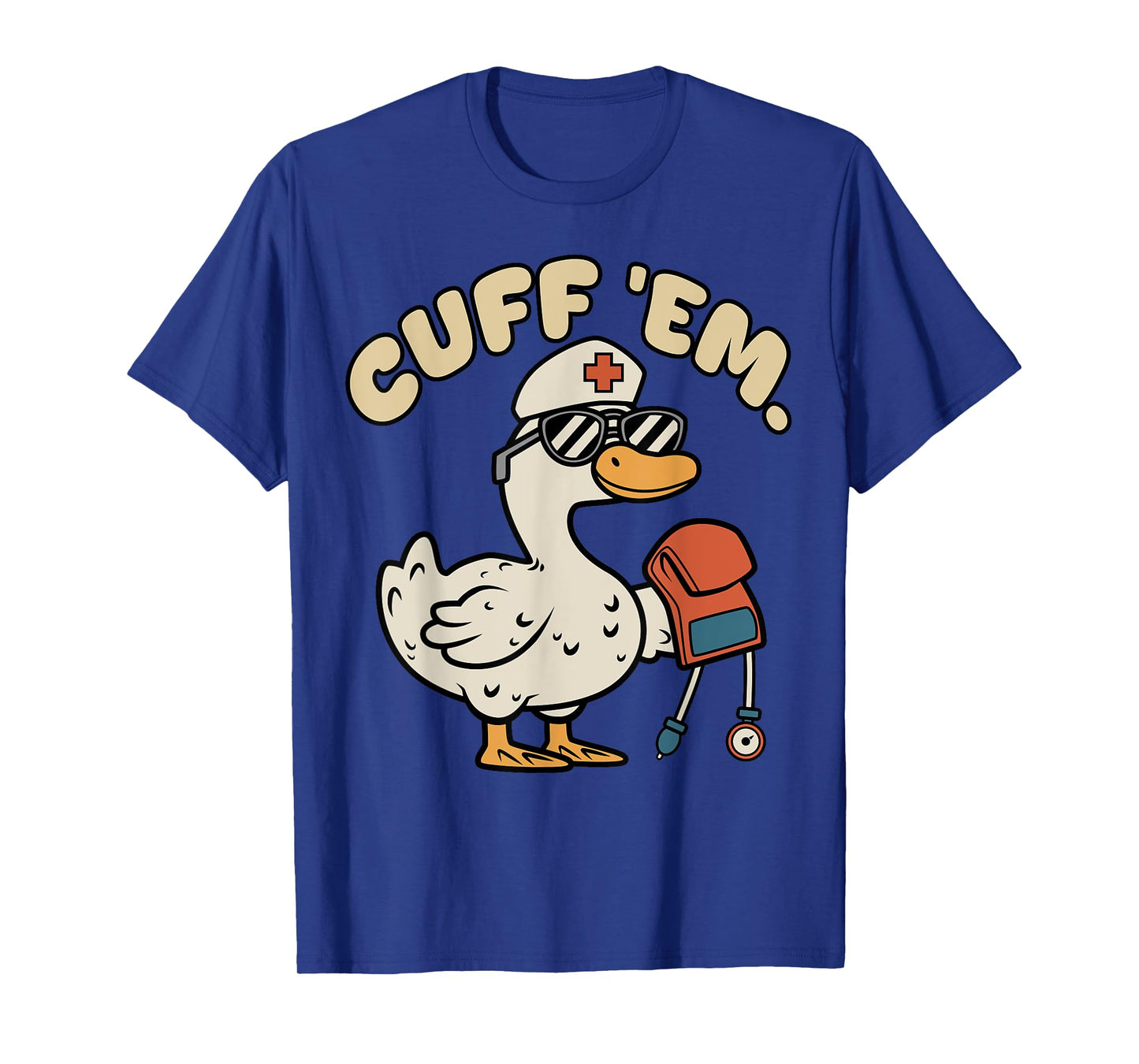 Silly Nurse Goose Cuff Em Funny ER ICU CNA Nursing Student T-Shirt