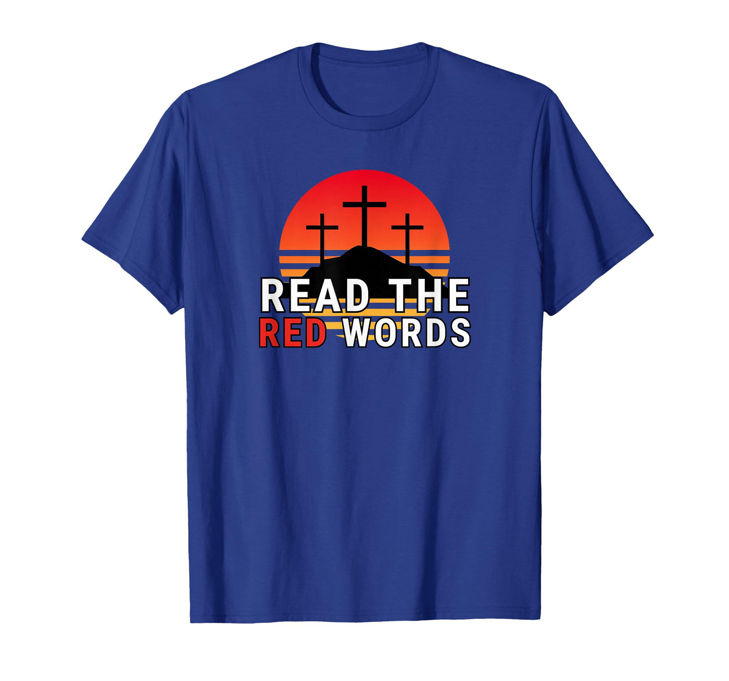 Read The Red Words | Jesus Quote Red Letter Bible Christian T-Shirt