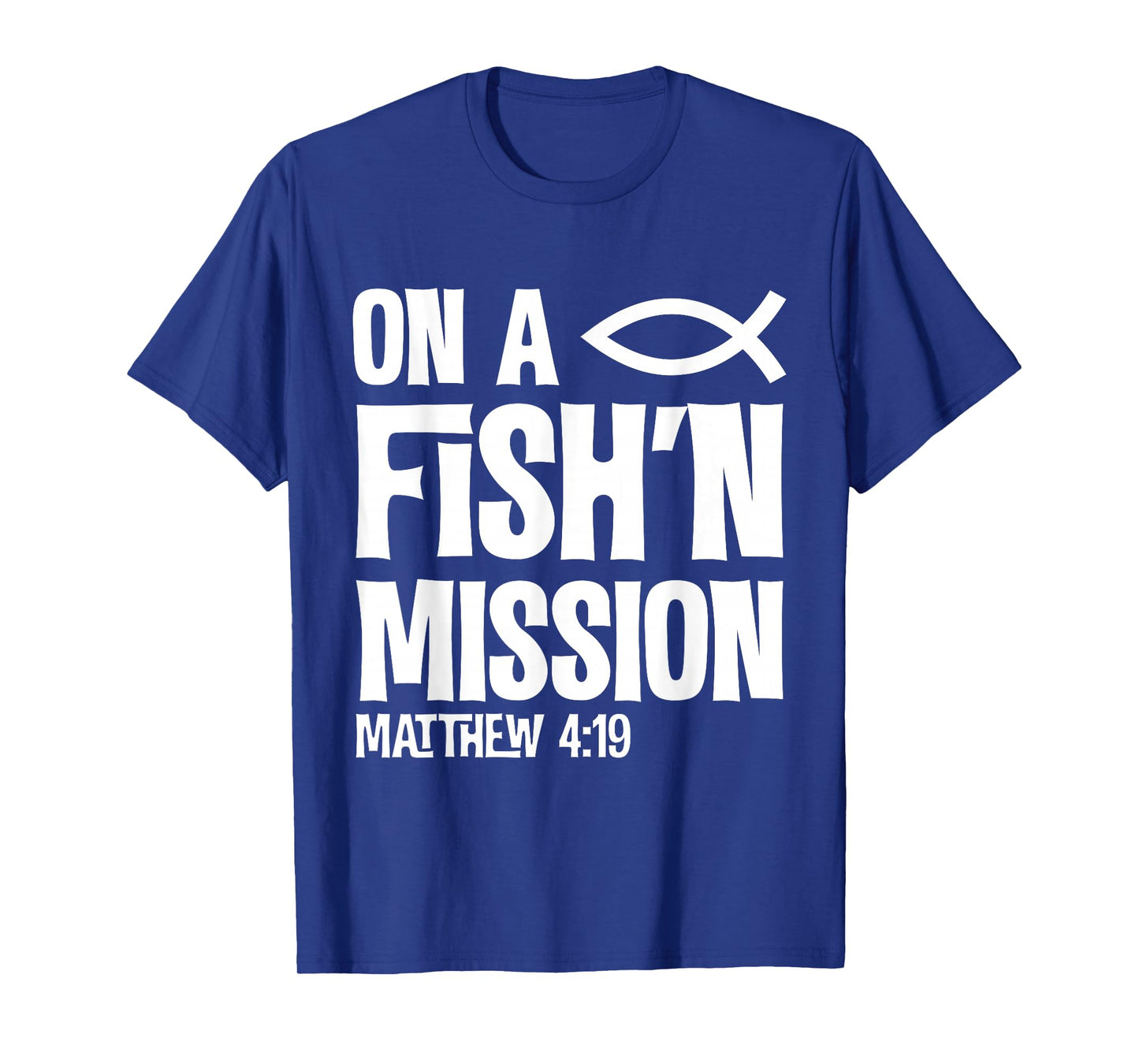 On A Fishing Mission Matthew 4 19 Fisher of Men T-Shirt T-Shirt