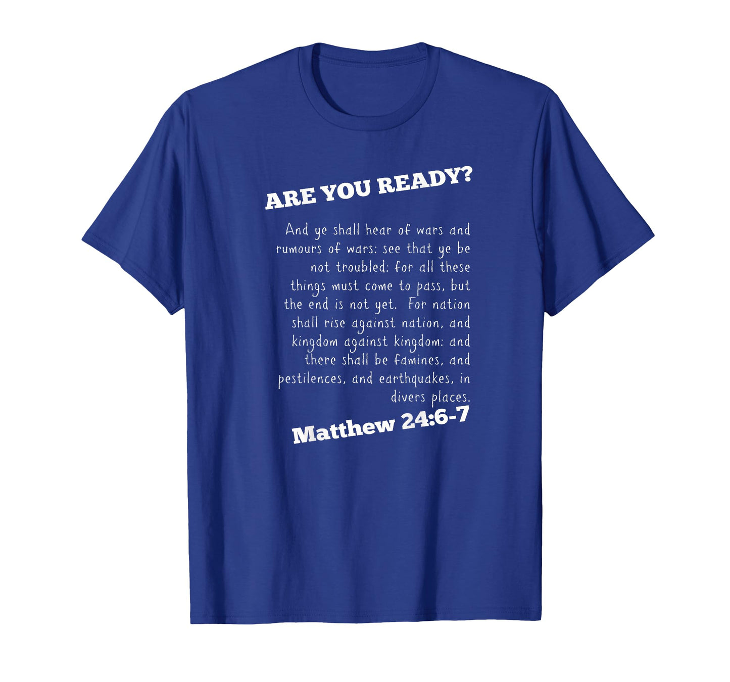 Matthew 24 4-7 Are You Ready Jesus is Coming Back Rapture T-Shirt