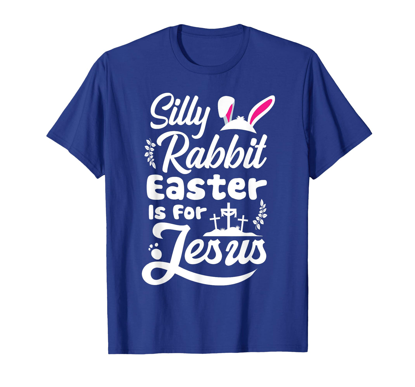 Silly Rabbit Easter Is For Jesus Cute Easter Bunny Faith T-Shirt