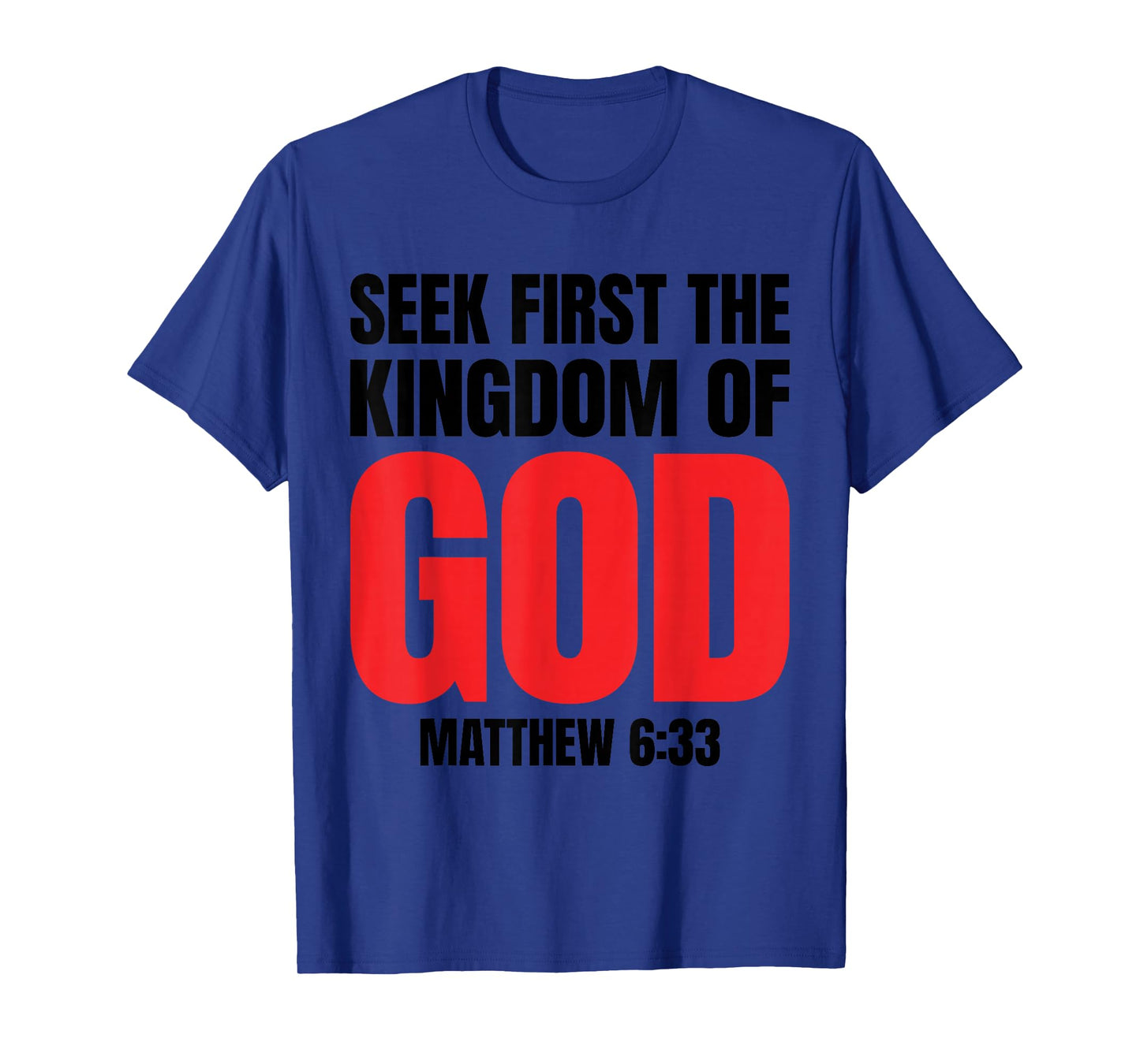 Bible Verse Seek First The Kingdom of GOD Christian T-Shirt