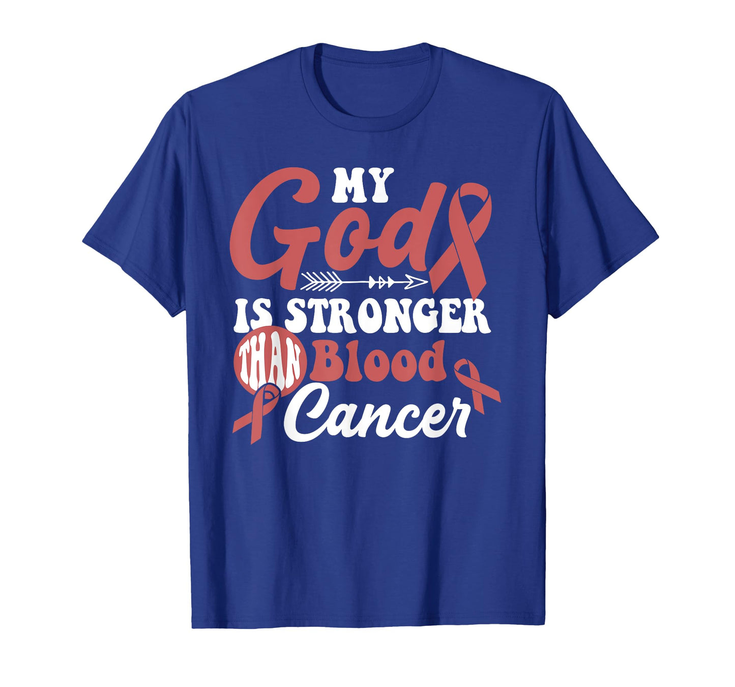 My God is Stronger Than Blood Cancer Awareness Warrior T-Shirt