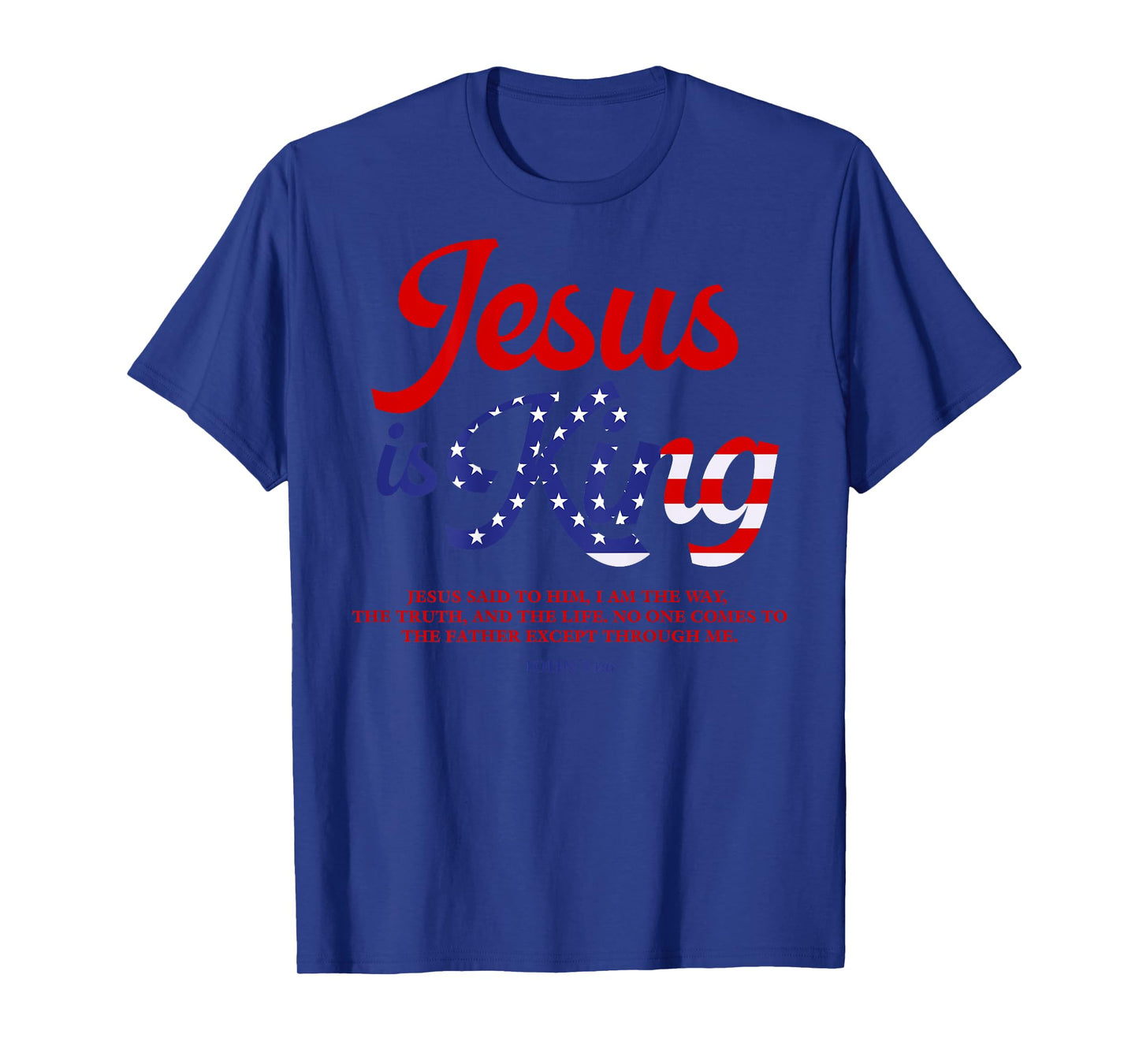 Jesus Is King John 14:6 Costume Jesus Christian (On Back) T-Shirt