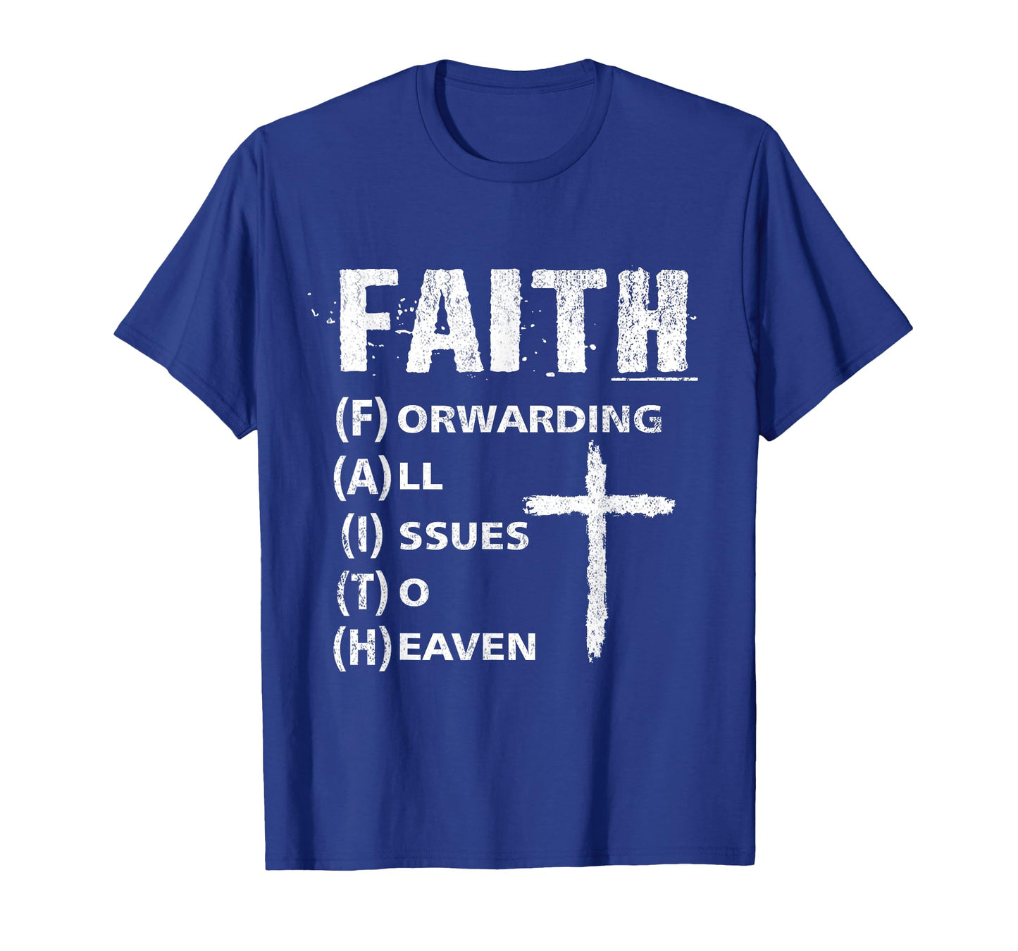 Faith Forwarding All Issues To Heaven, Inspirational Christ T-Shirt