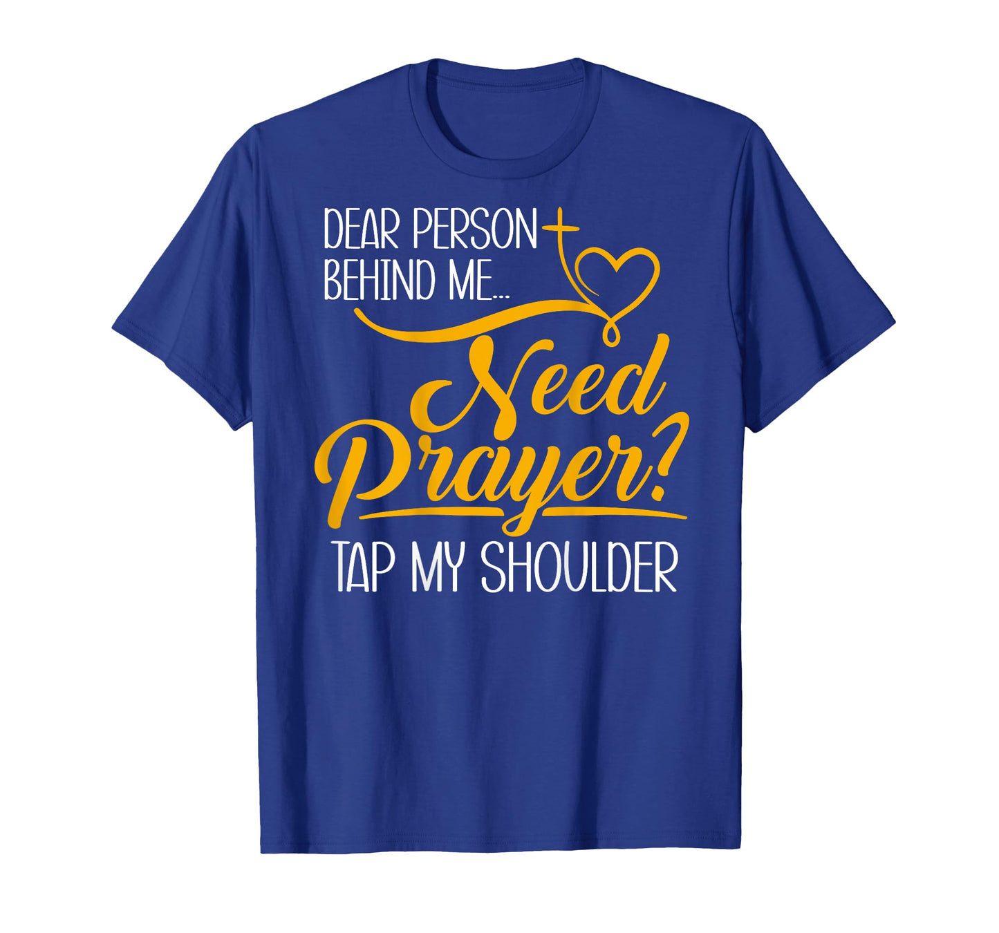 Need Prayer Tap My Shoulder Christian Men Women (On Back) T-Shirt