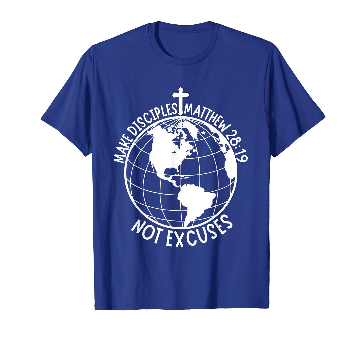 Make Disciples Not Excuses Christian Faith Bible Verse T-Shirt